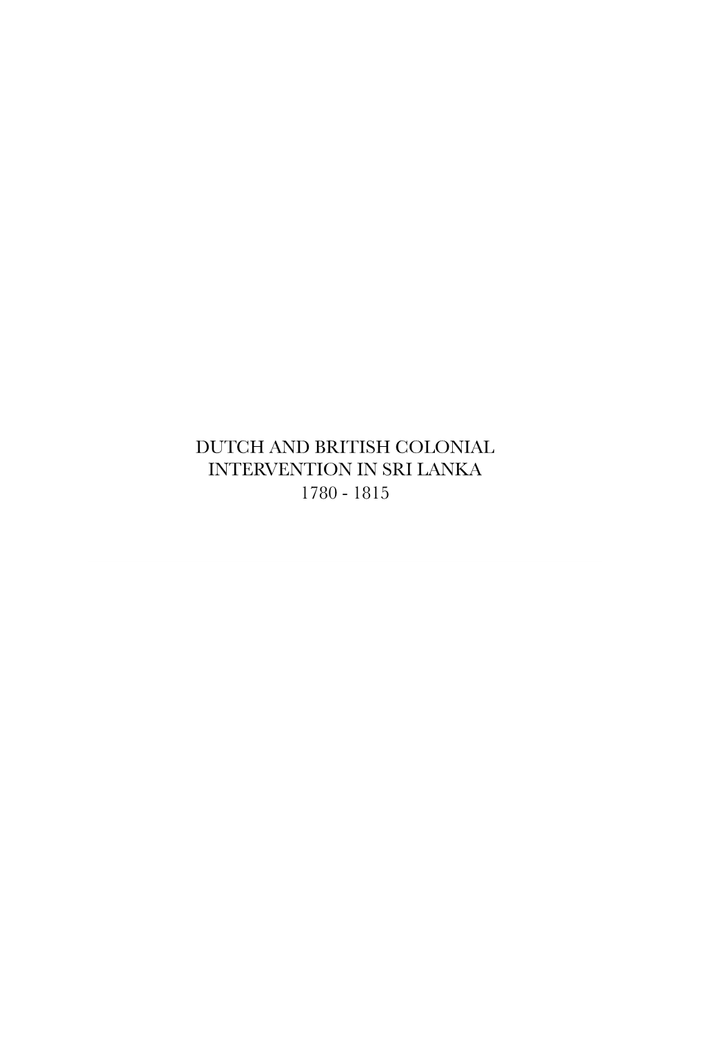 DUTCH and BRITISH COLONIAL INTERVENTION in SRI LANKA 1780 - 1815 TANAP Monographs on the History of the Asian-European Interaction