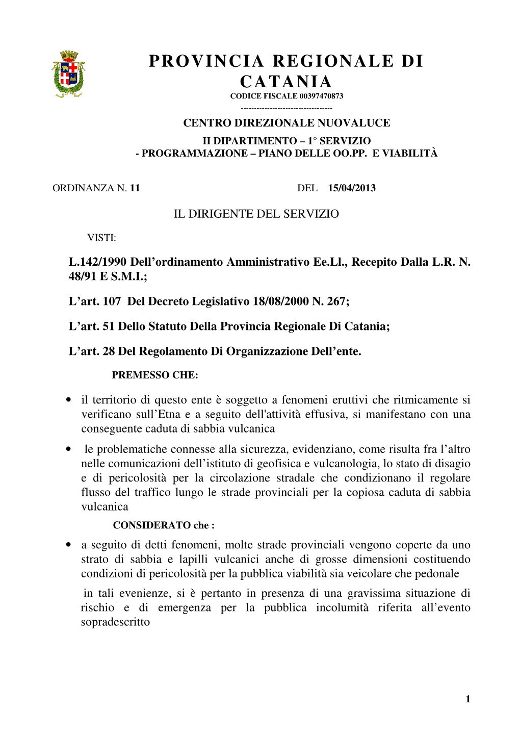 Provincia Regionale Di Catania Codice Fiscale 00397470873 ------Centro Direzionale Nuovaluce Ii Dipartimento – 1° Servizio - Programmazione – Piano Delle Oo.Pp