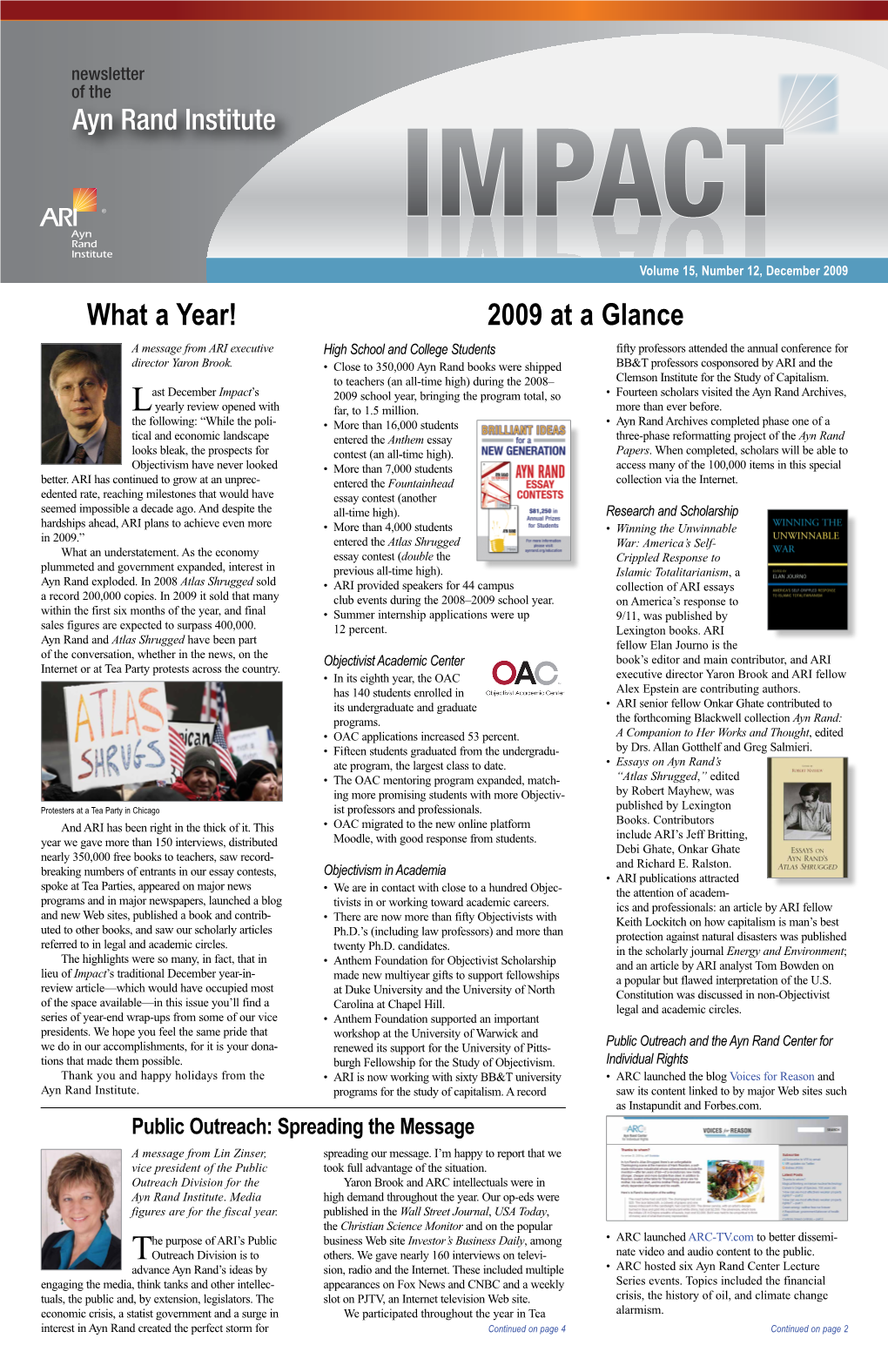 What a Year! 2009 at a Glance a Message from ARI Executive High School and College Students Fifty Professors Attended the Annual Conference for Director Yaron Brook