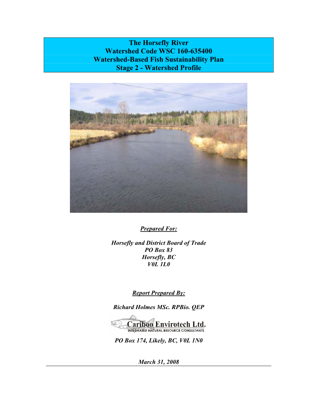 Horsefly River Roundtable Process and for the Provision of Funding for This Project