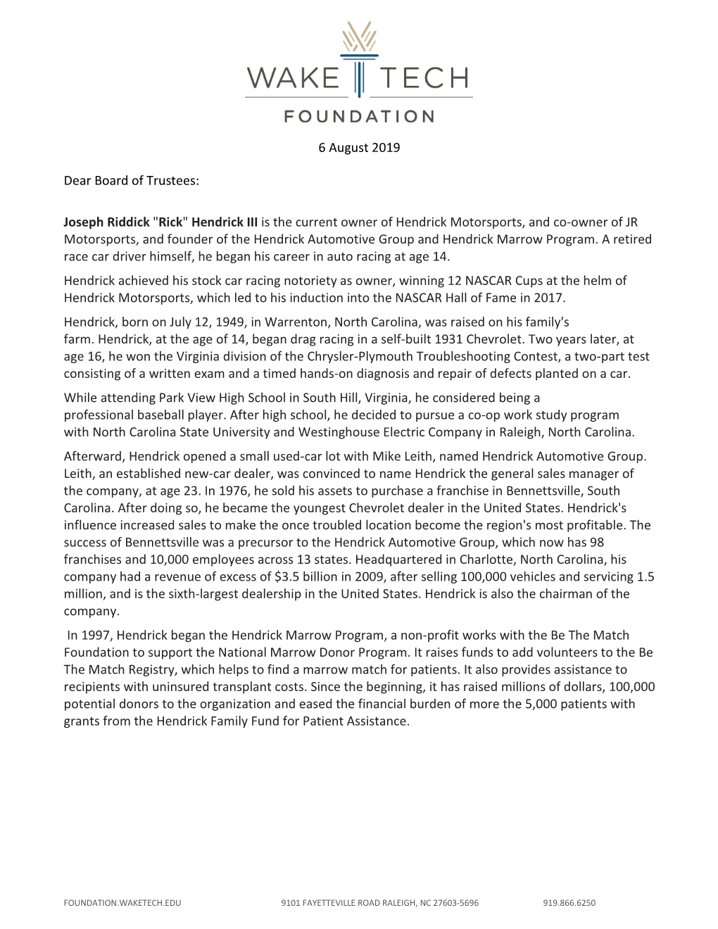 6 August 2019 Dear Board of Trustees: Joseph Riddick "Rick" Hendrick III Is the Current Owner of Hendrick Motorsports