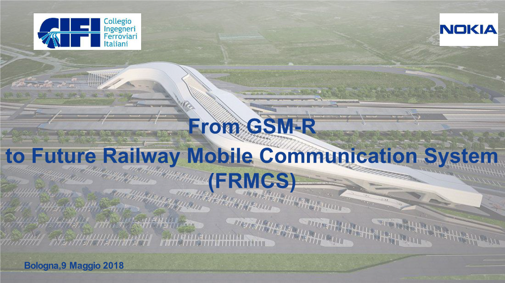 From GSM-R to Future Railway Mobile Communication System (FRMCS)