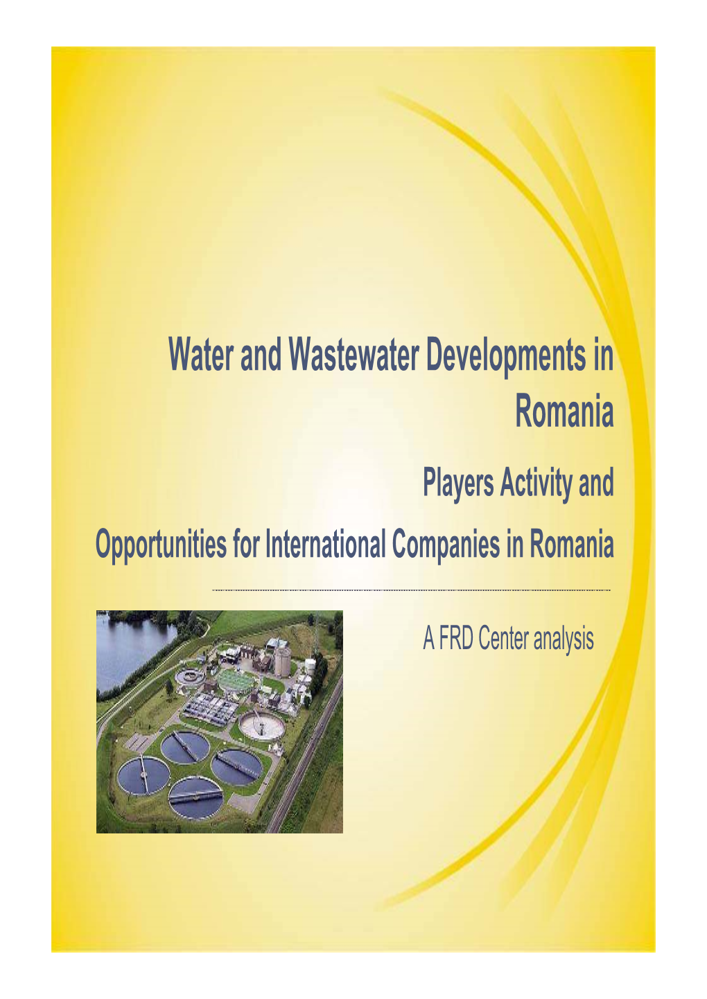 Water and Wastewater Developments in Romania Players Activity and Opportunities for International Companies in Romania