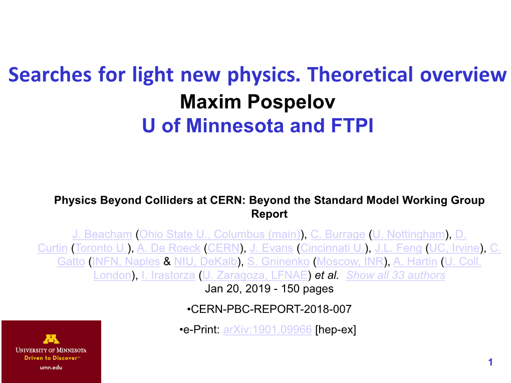 Searches for Light New Physics. Theoretical Overview Maxim Pospelov U of Minnesota and FTPI