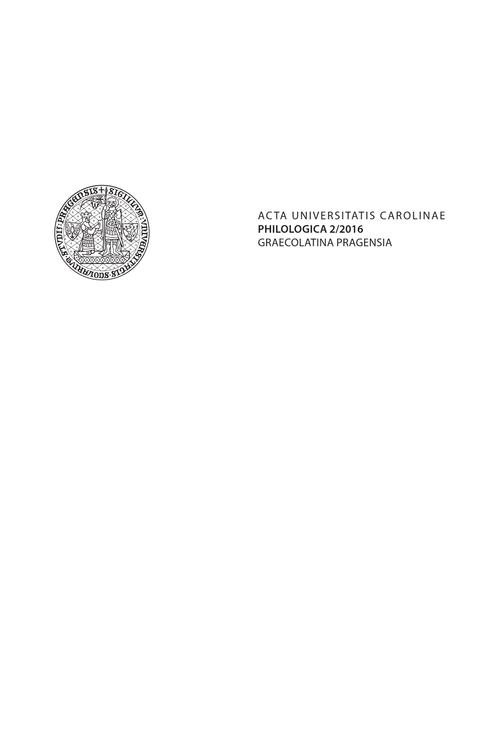 Acta Universitatis Carolinae Philologica 2/2016 Graecolatina Pragensia