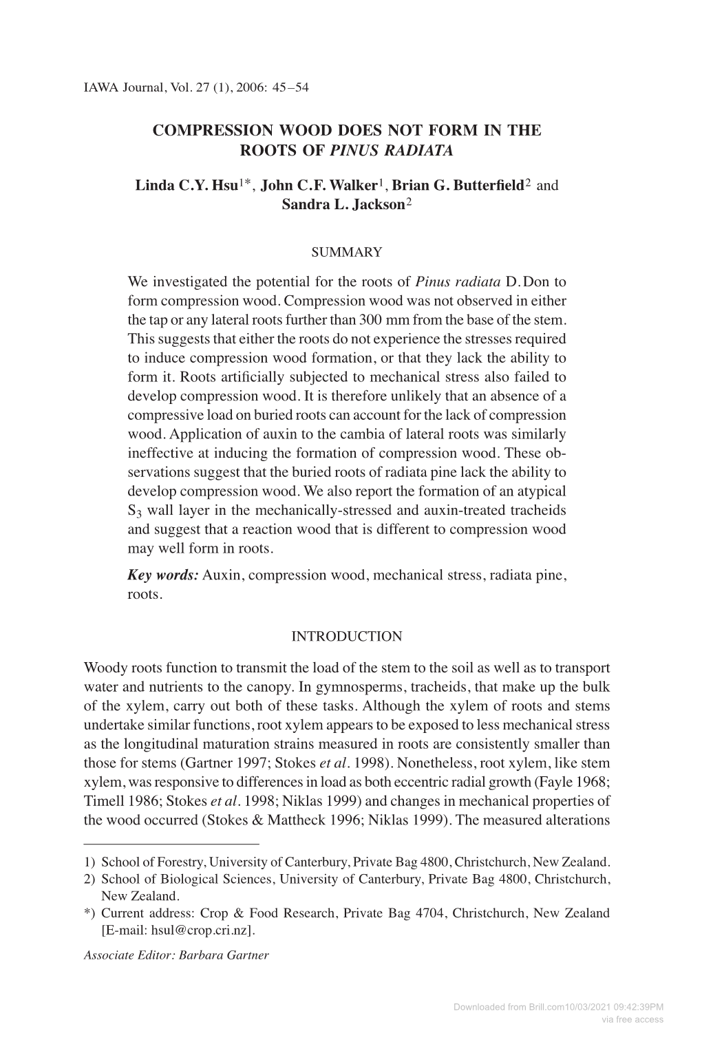 COMPRESSION WOOD DOES NOT FORM in the ROOTS of PINUS RADIATA Linda C.Y. Hsu1*, John C.F. Walker1, Brian G. Butterfield2 and Sand