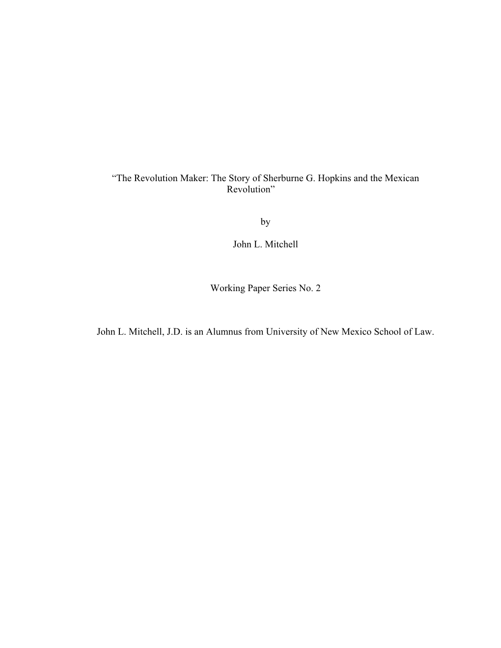 The Revolution Maker: the Story of Sherburne G. Hopkins and the Mexican Revolution”