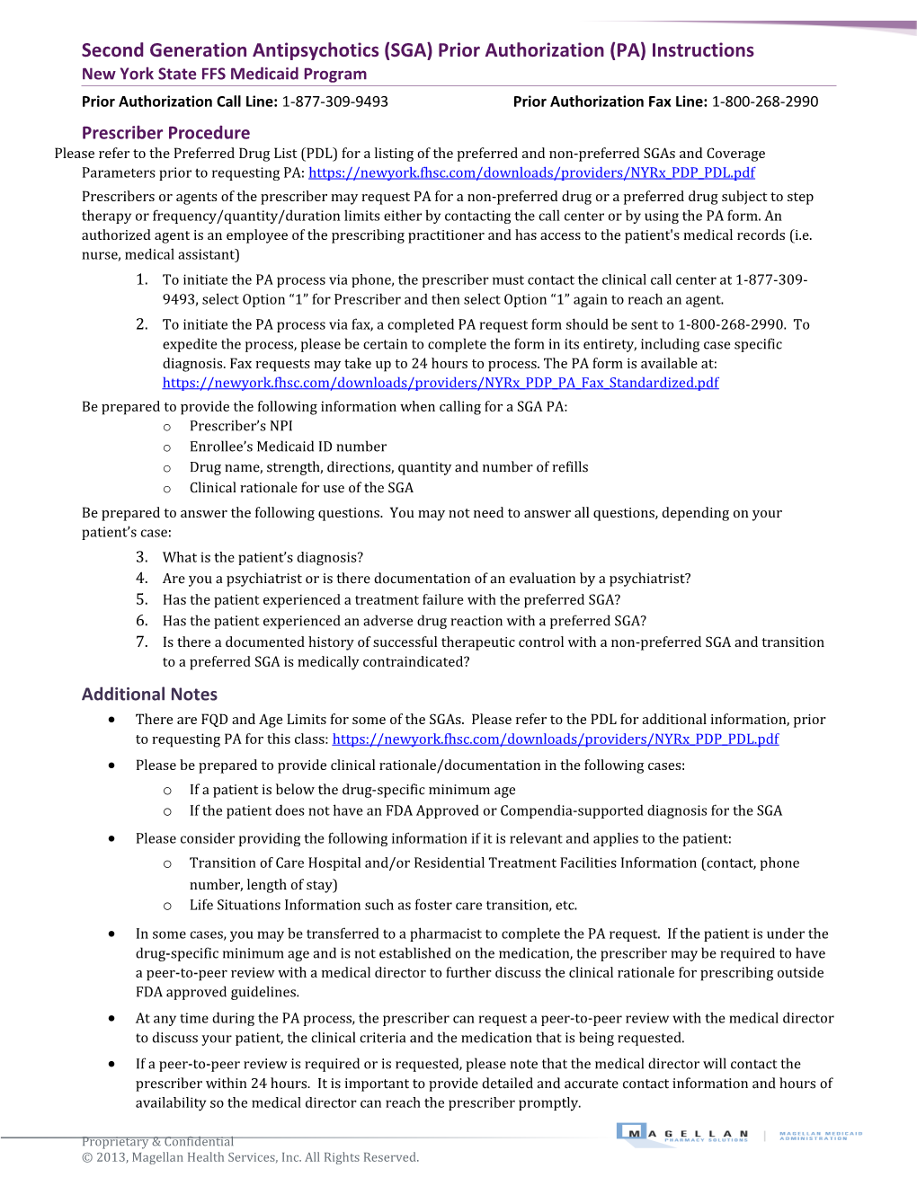 Prior Authorization Call Line: 1-877-309-9493 Prior Authorization Fax Line: 1-800-268-2990