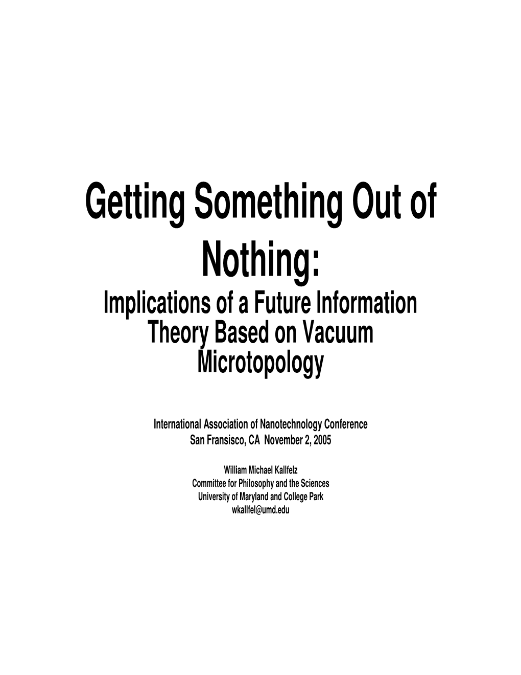 Getting Something out of Nothing: Implications of a Future Information Theory Based on Vacuum Microtopology