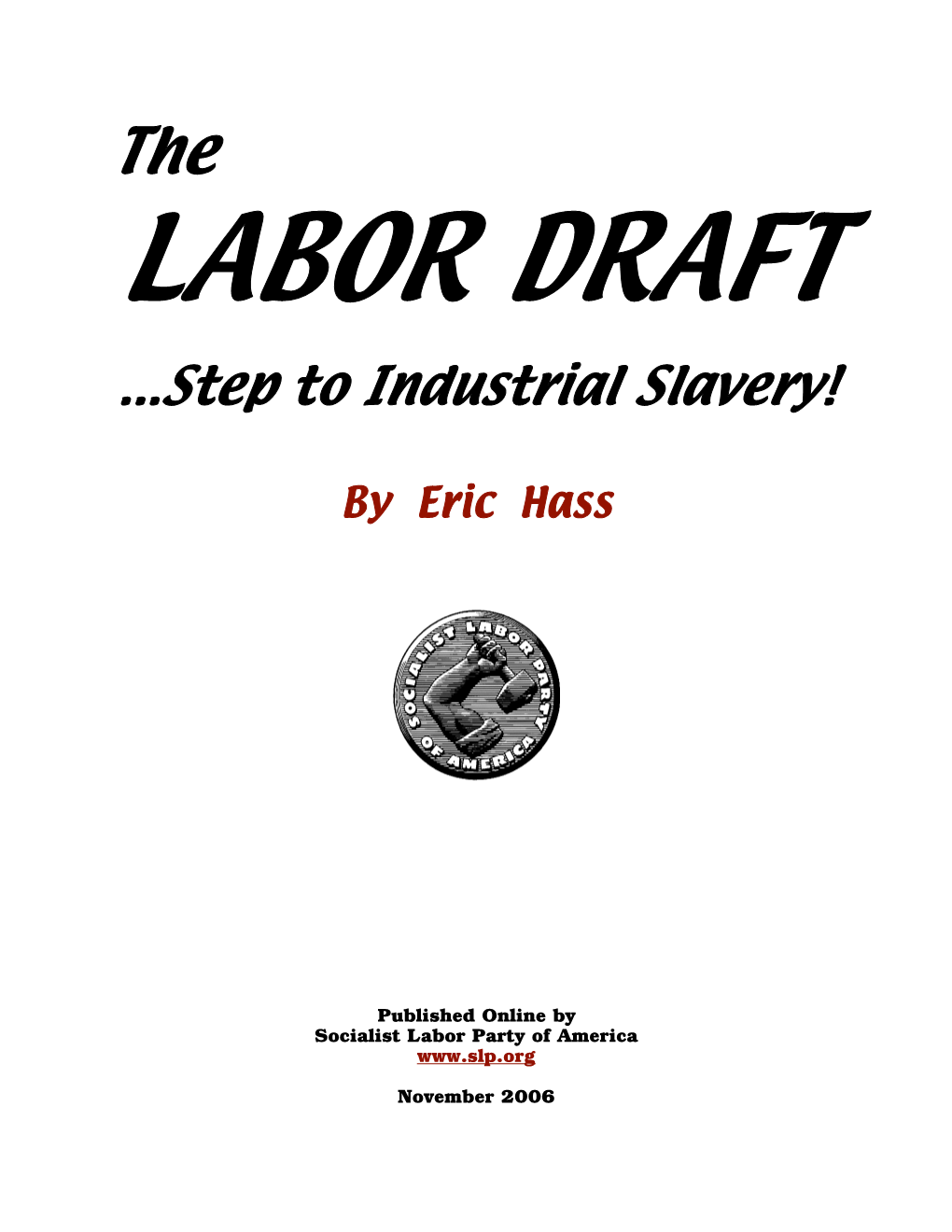 Step to Industrial Slavery!