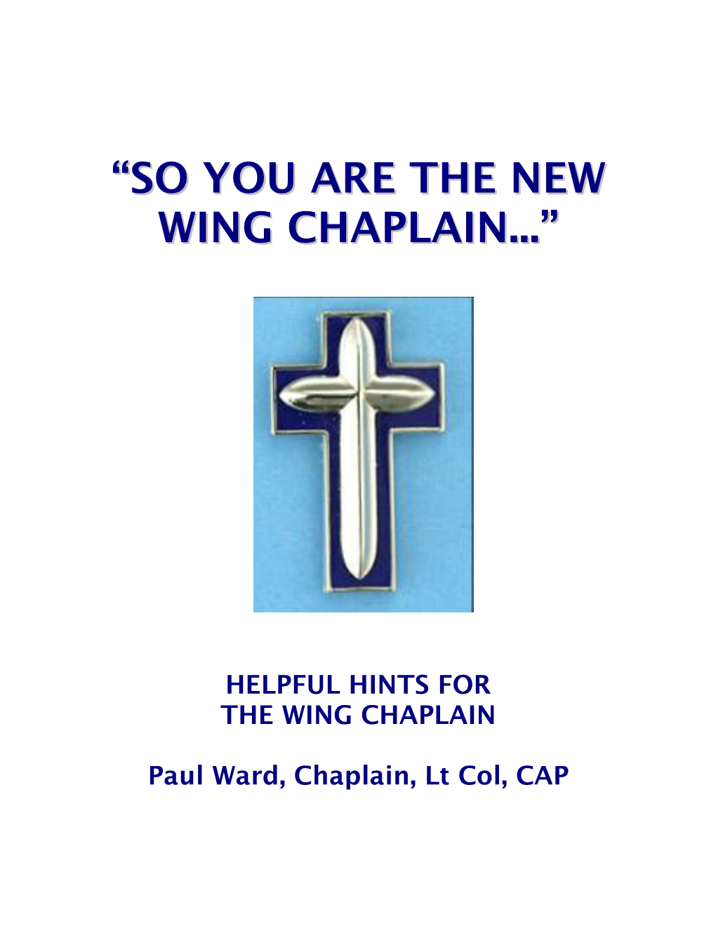 “So You Are the New Wing Chaplain...”