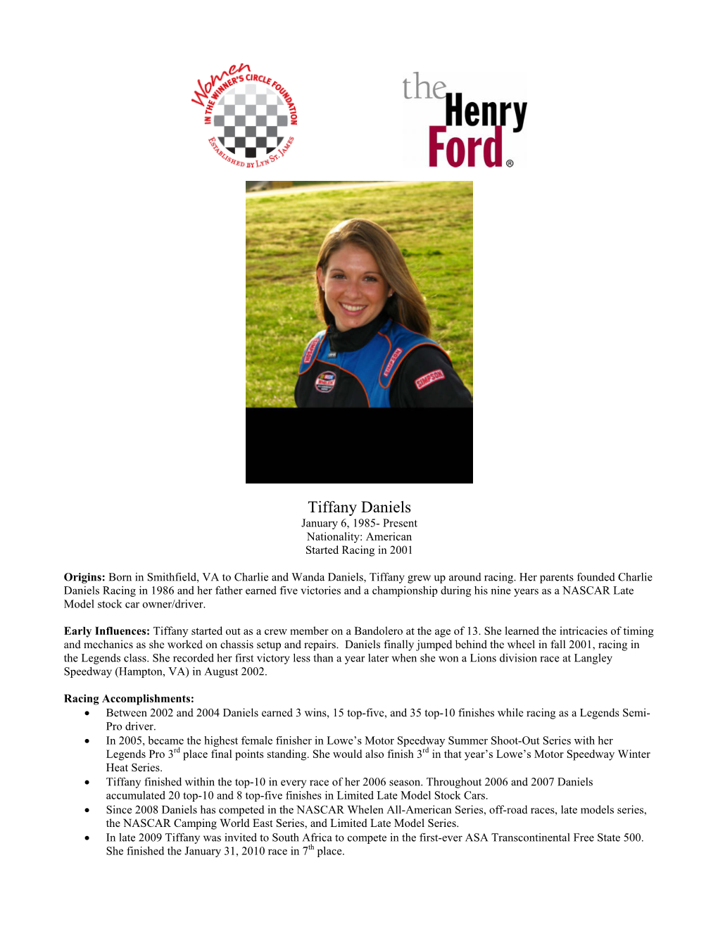 Tiffany Daniels January 6, 1985- Present Nationality: American Started Racing in 2001