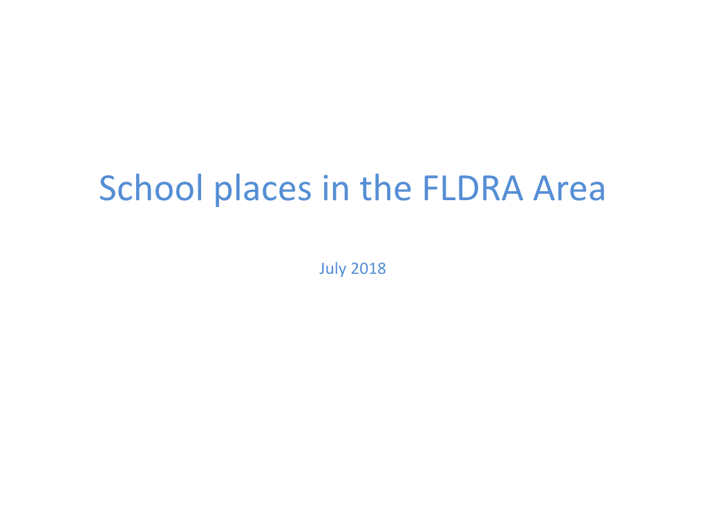 School Places in the FLDRA Area July 2018