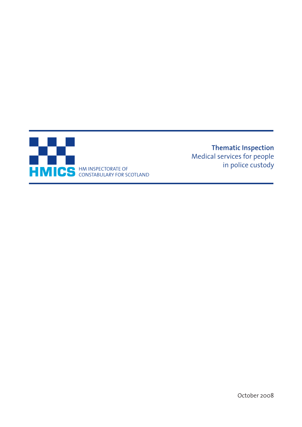 Medical Services for People in Police Custody HM INSPECTORATE of CONSTABULARY for SCOTLAND HMICS