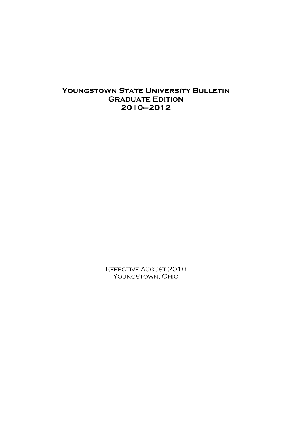 Youngstown State University Bulletin Graduate Edition 2010–2012