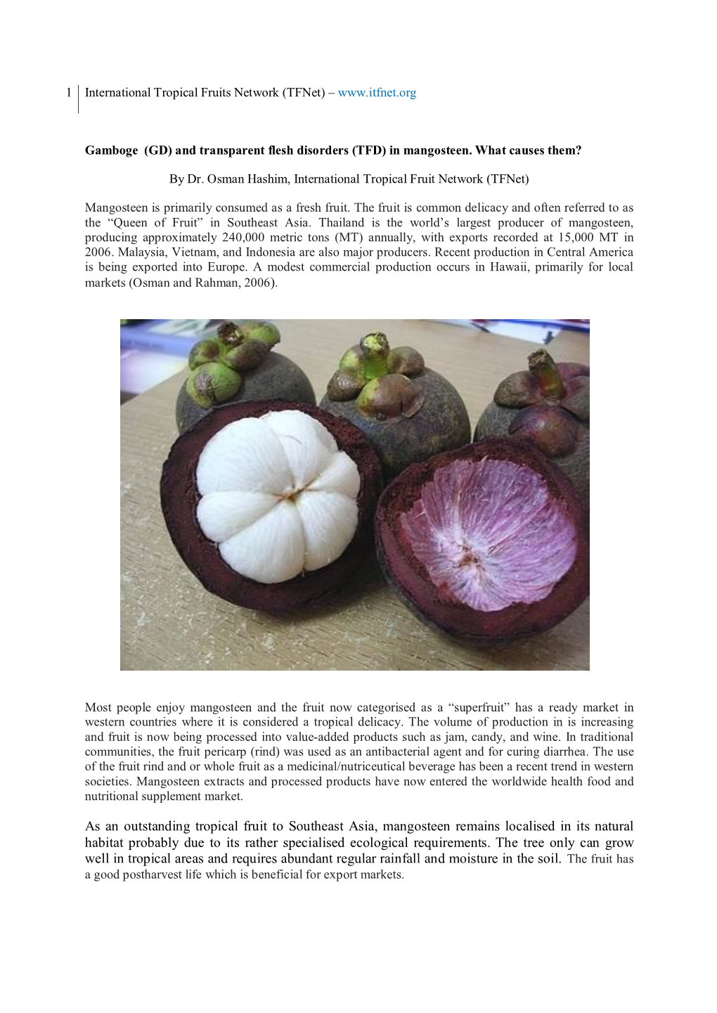 As an Outstanding Tropical Fruit to Southeast Asia, Mangosteen Remains Localised in Its Natural Habitat Probably Due to Its Rather Specialised Ecological Requirements