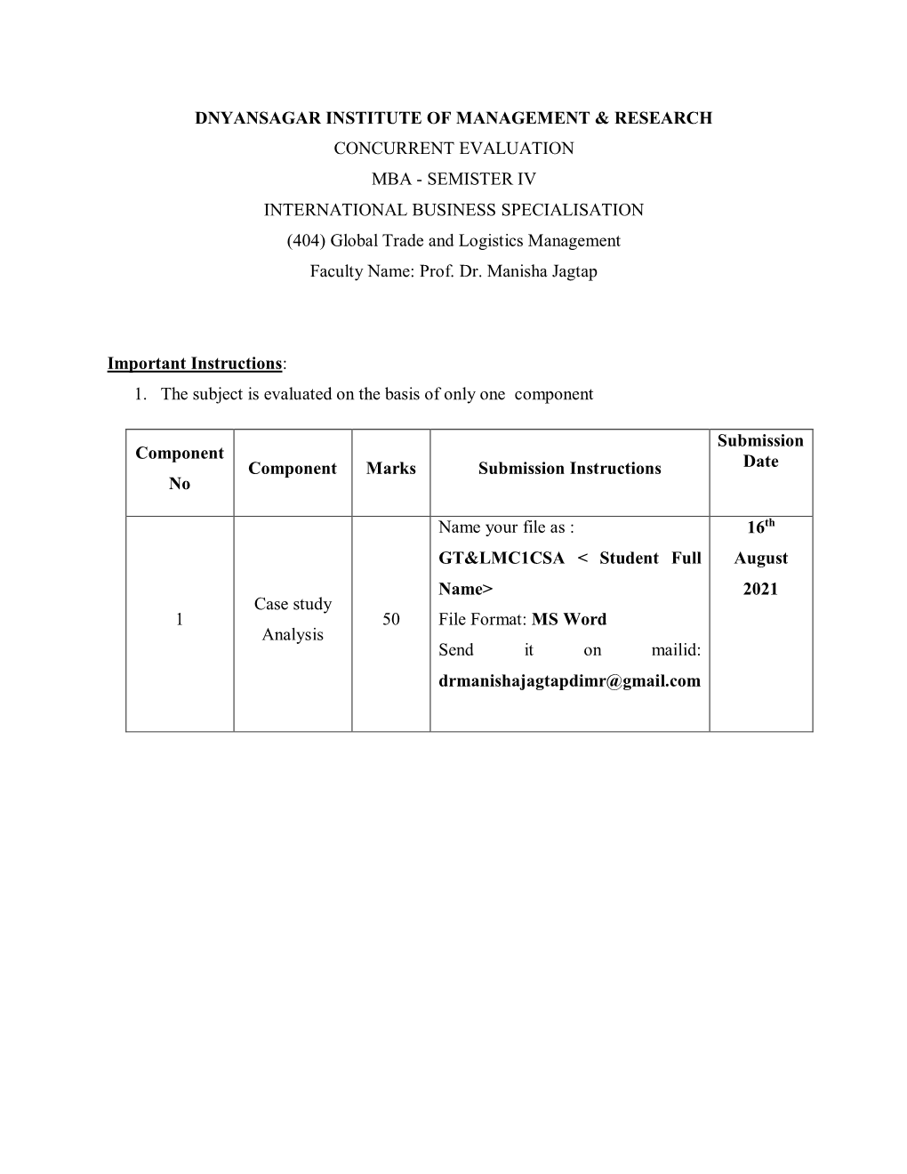 SEMISTER IV INTERNATIONAL BUSINESS SPECIALISATION (404) Global Trade and Logistics Management Faculty Name: Prof