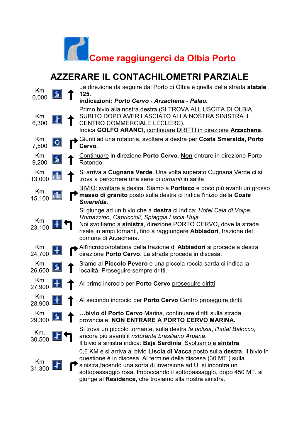 Come Raggiungerci Da Olbia Porto AZZERARE IL CONTACHILOMETRI PARZIALE