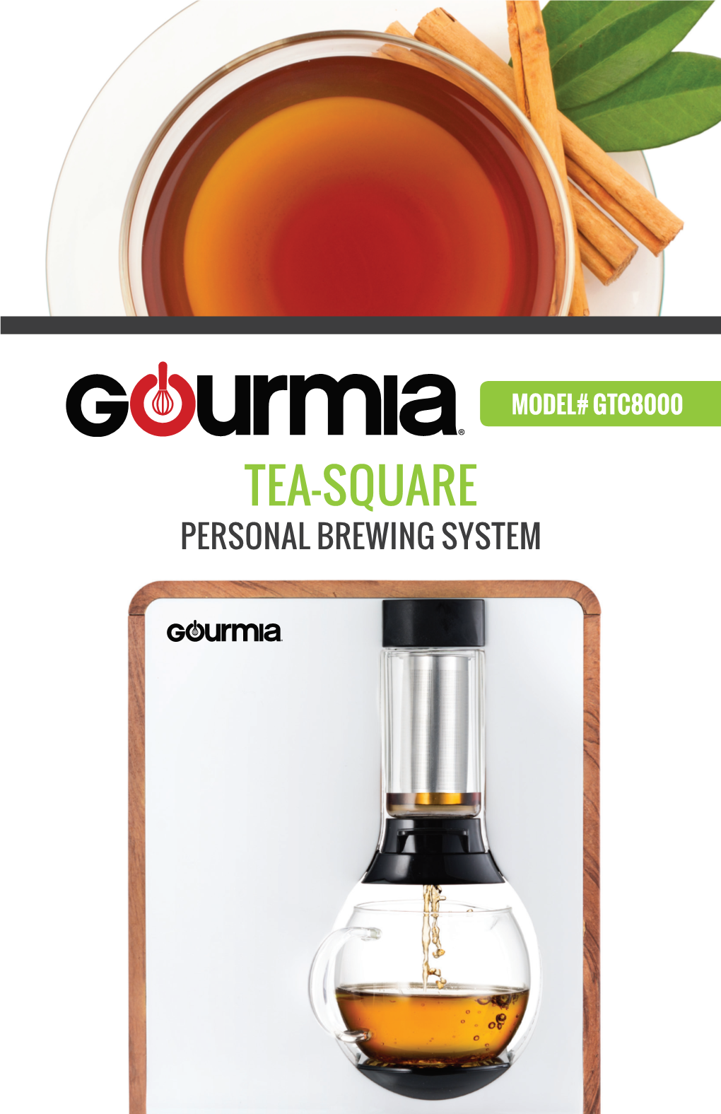 TEA-SQUARE PERSONAL BREWING SYSTEM Welcome to the Natural Purity of Fresh-Brewed Tea!