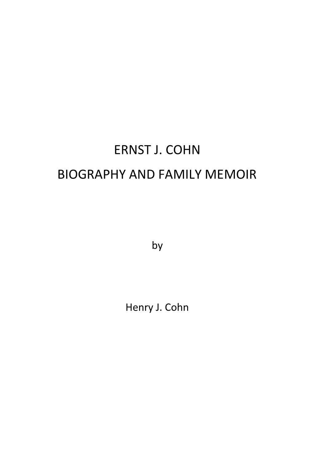 Ernst J. Cohn Biography and Family Memoir