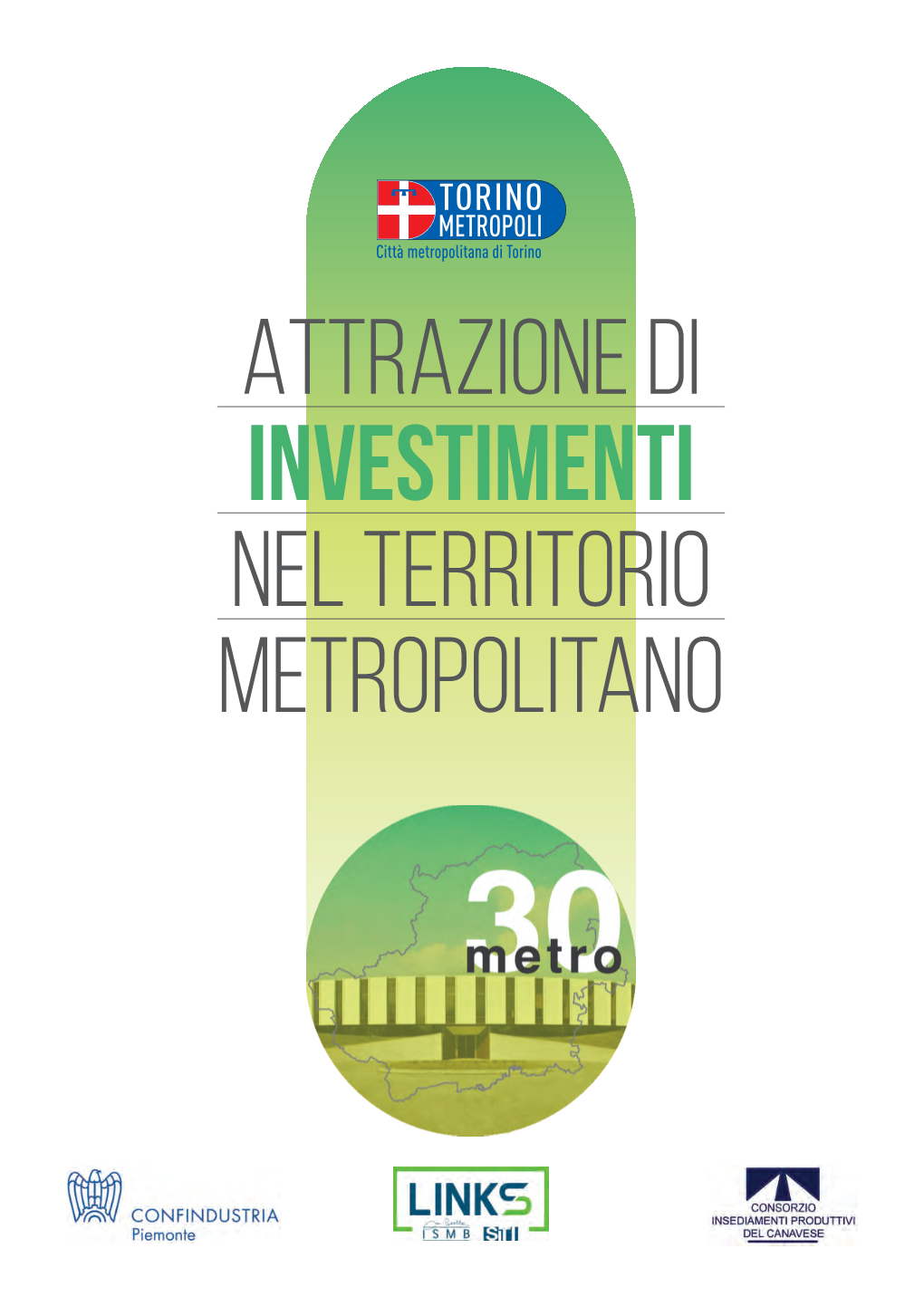 Attrazione Di Investimenti Nel Territorio Metropolitano Progetto 30Metro | Città Metropolitana Di Torino 3 Attrazione Di Investimenti Nel Territorio Metropolitano