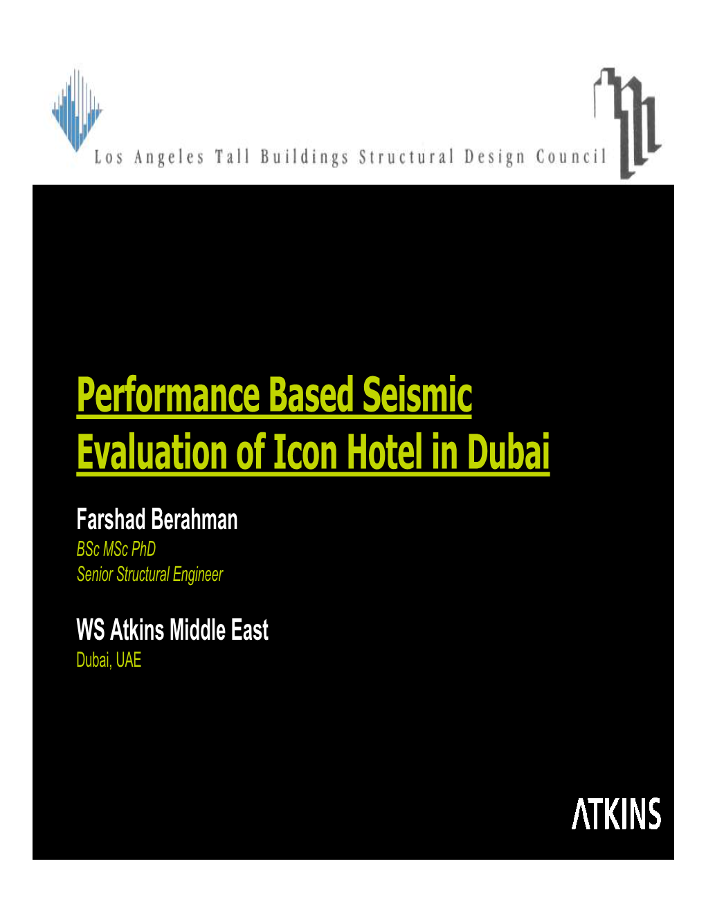Performance Based Seismic Evaluation of Icon Hotel in Dubai Farshad Berahman Bsc Msc Phd Senior Structural Engineer