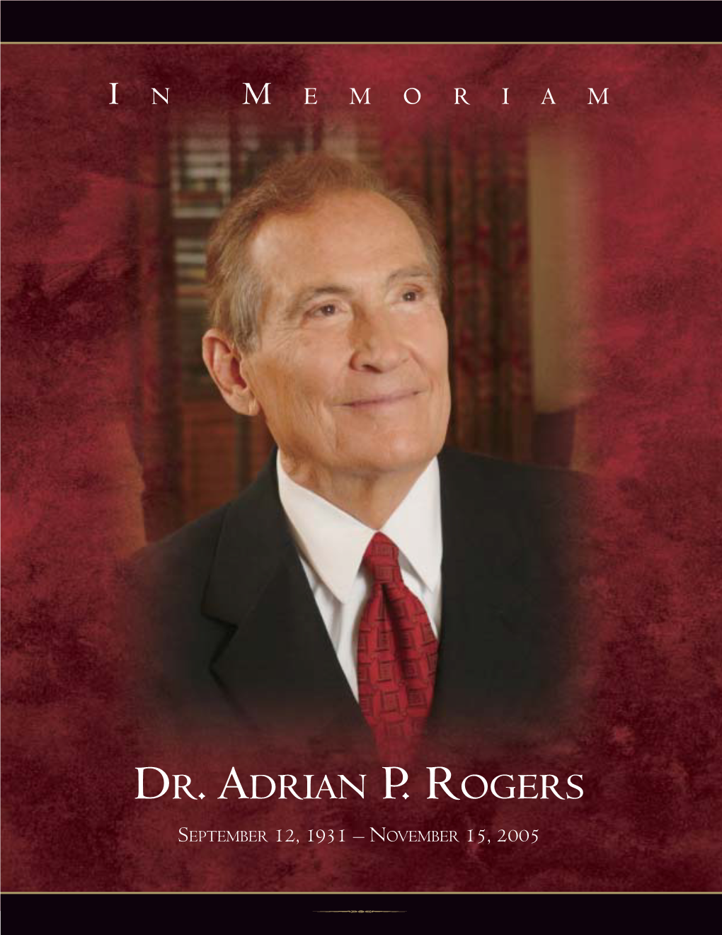 DR.ADRIAN P. ROGERS Thursday, November 17, 2005, 6:00 P.M