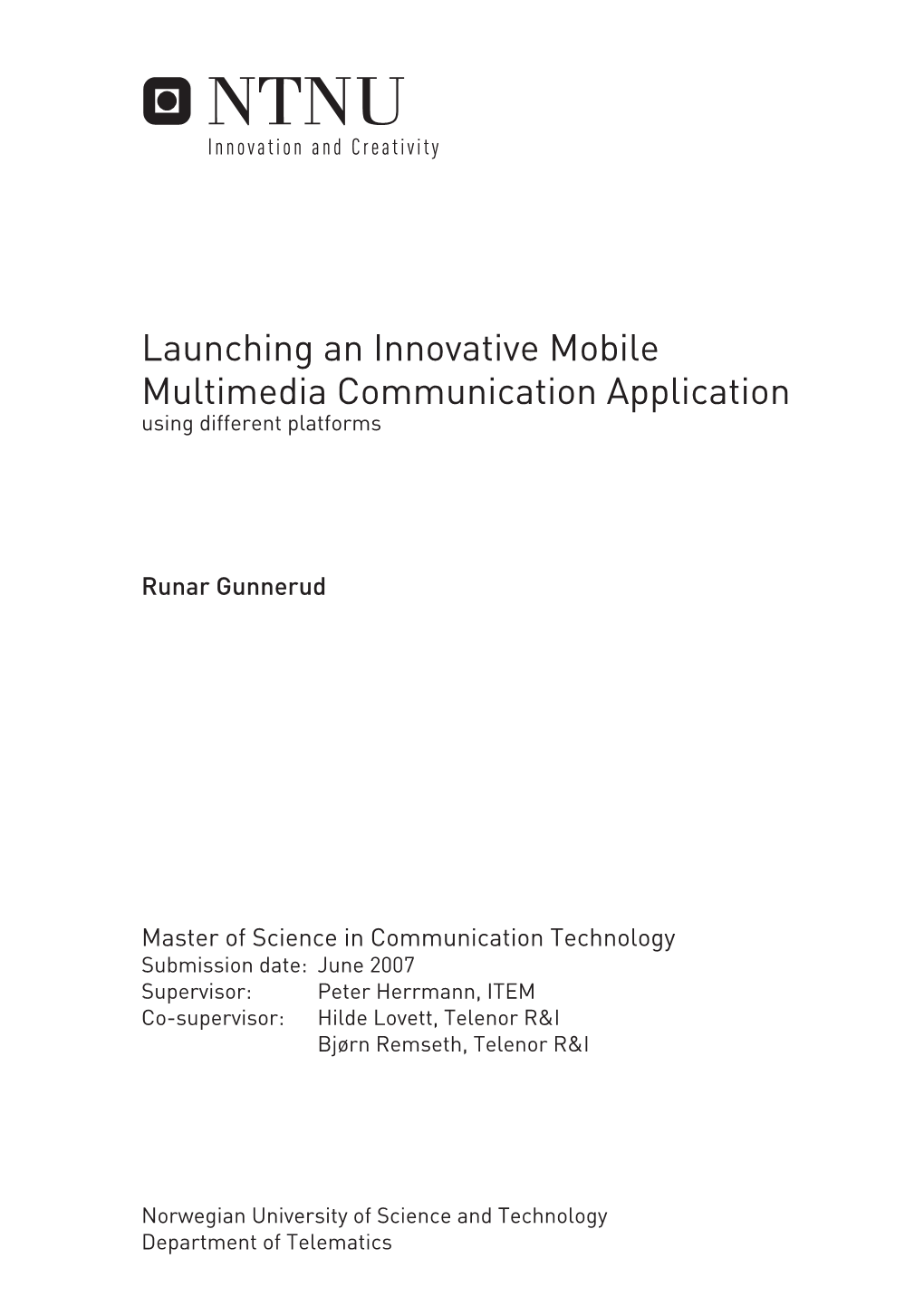 Launching an Innovative Mobile Multimedia Communication Application Using Different Platforms