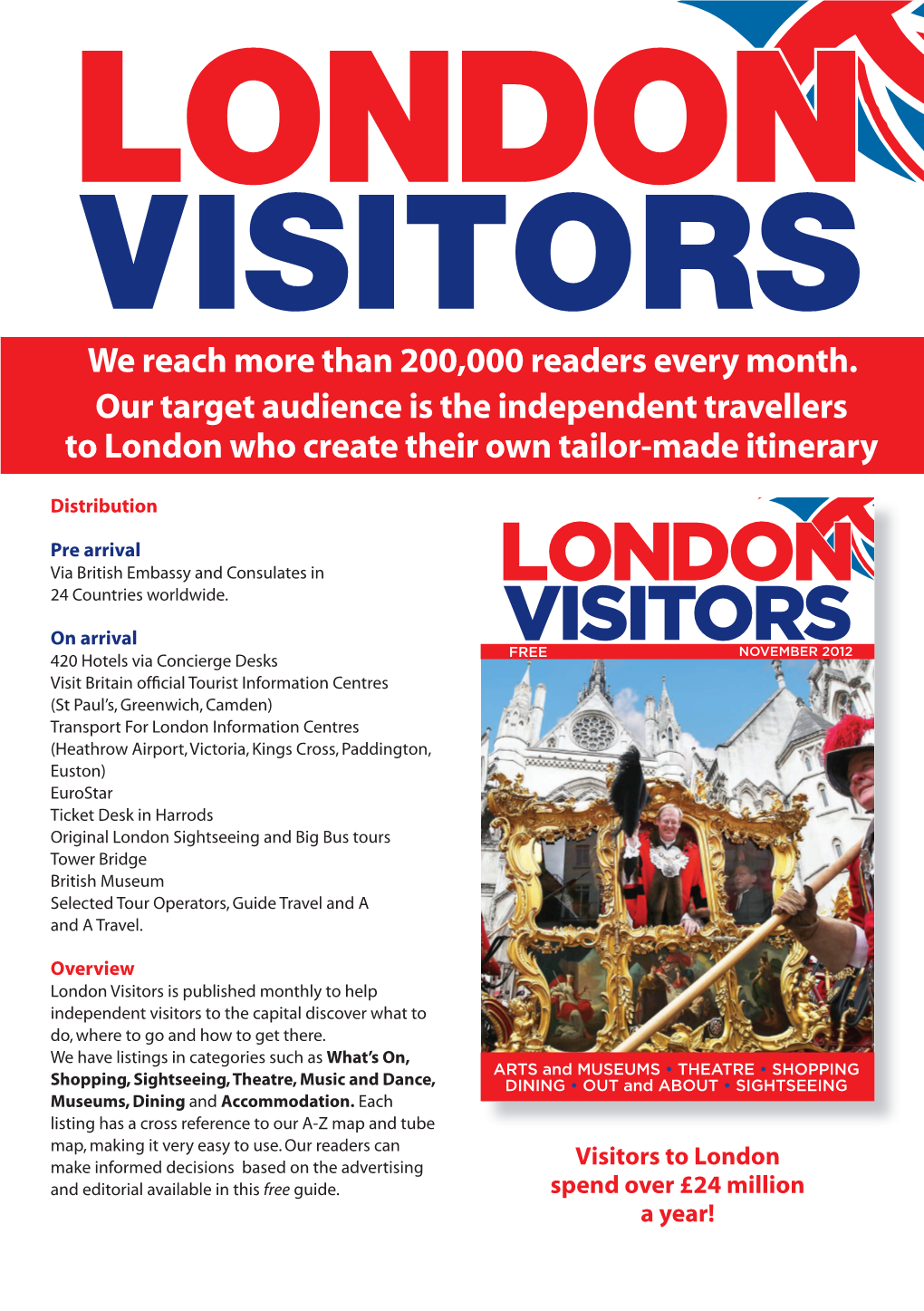 LONDON VISITORS We Reach More Than 200,000 Readers Every Month