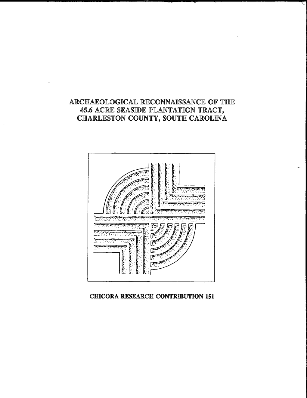 Archaeological Reconnaissance of the 45.6 Acre Seaside Plantation Tract, Charleston County, South Carolina