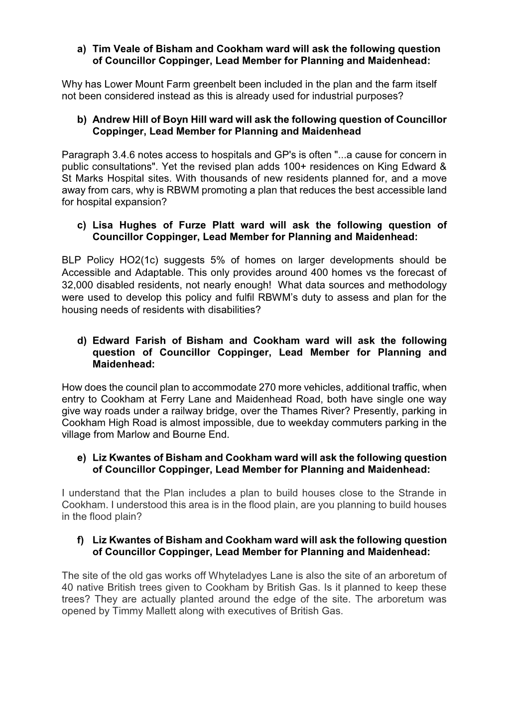 A) Tim Veale of Bisham and Cookham Ward Will Ask the Following Question of Councillor Coppinger, Lead Member for Planning and Maidenhead