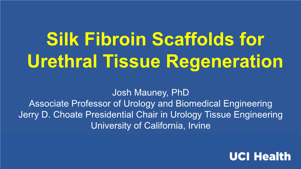 Silk Fibroin Scaffolds for Urethral Tissue Regeneration