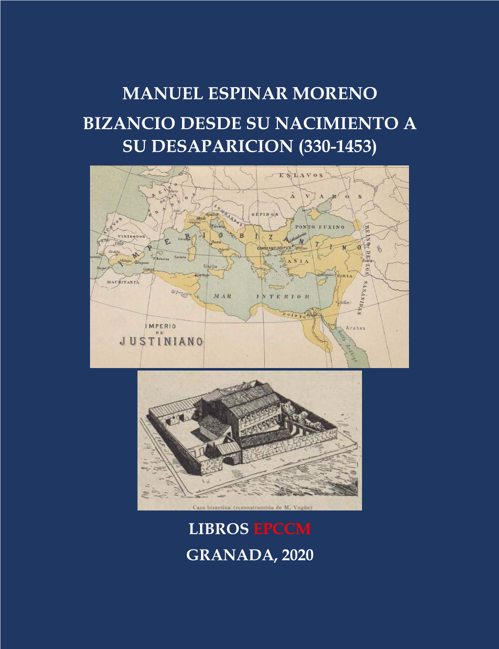 Manuel Espinar Moreno Bizancio Desde Su Nacimiento a Su Desaparicion (330-1453)