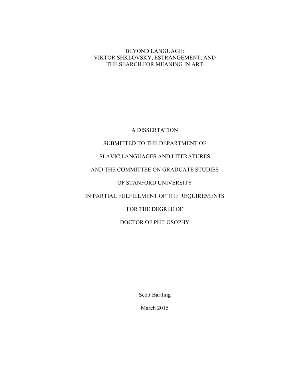 Beyond Language: Viktor Shklovsky, Estrangement, and the Search for Meaning in Art a Dissertation Submitted to the Department Of