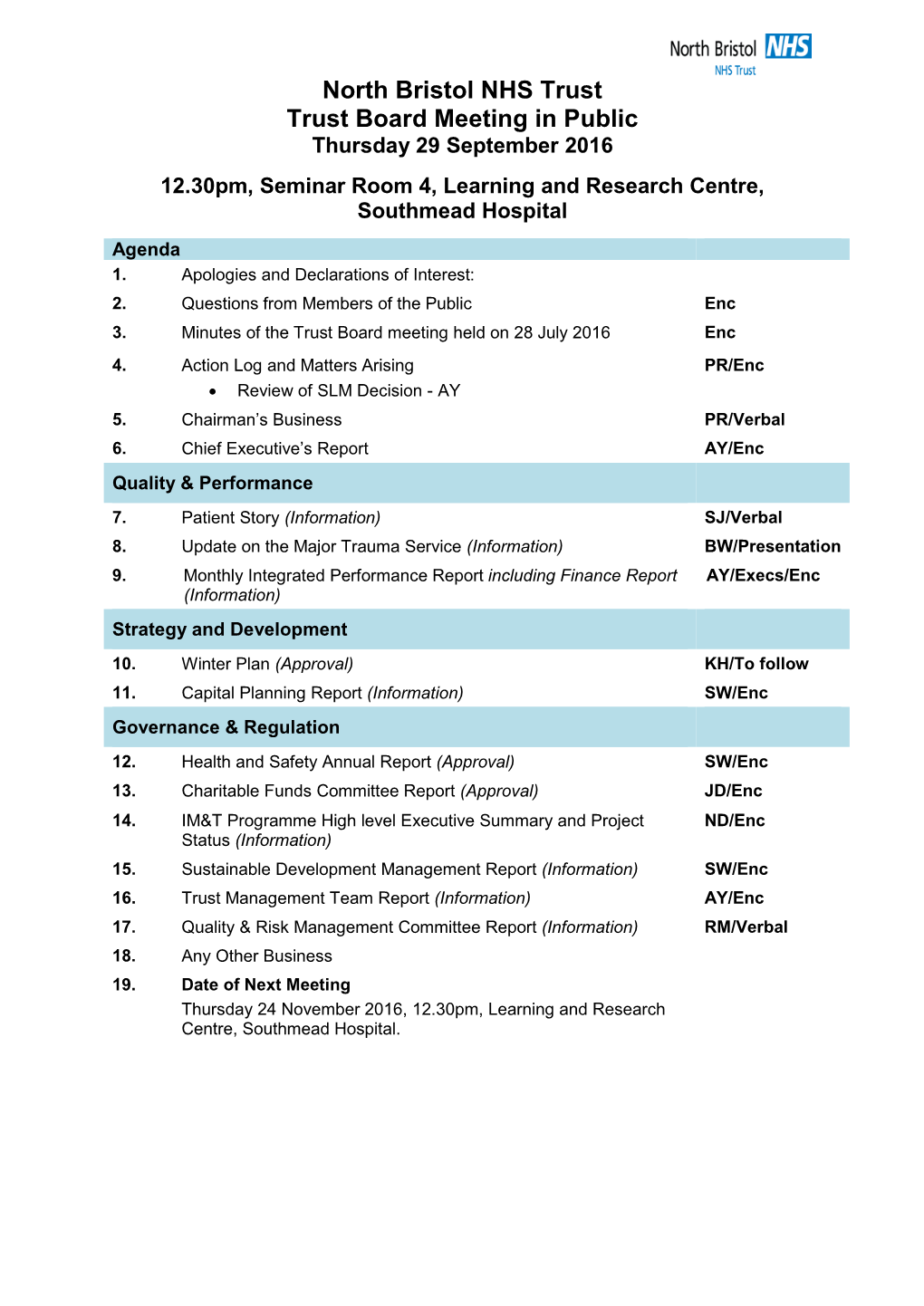 North Bristol NHS Trust Trust Board Meeting in Public Thursday 29 September 2016 12.30Pm, Seminar Room 4, Learning and Research Centre, Southmead Hospital Agenda 1