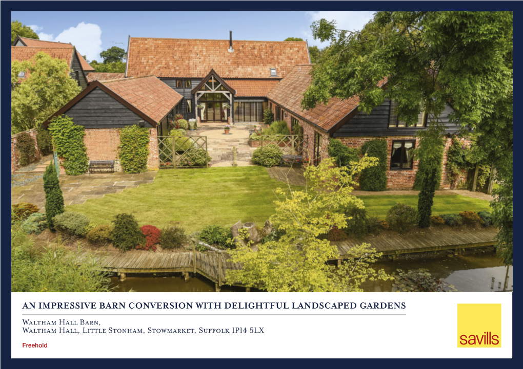 AN IMPRESSIVE BARN CONVERSION with DELIGHTFUL LANDSCAPED GARDENS Waltham Hall Barn, Waltham Hall, Little Stonham, Stowmarket, Suffolk IP14 5LX