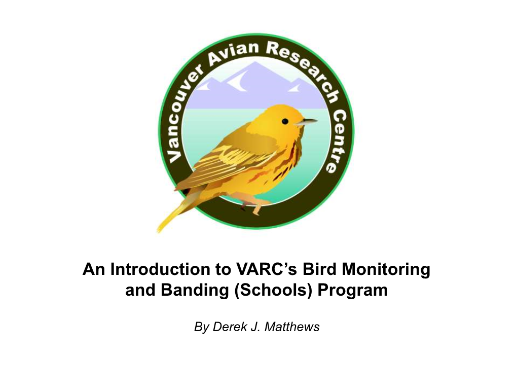 An Introduction to VARC's Bird Monitoring and Banding (Schools) Program