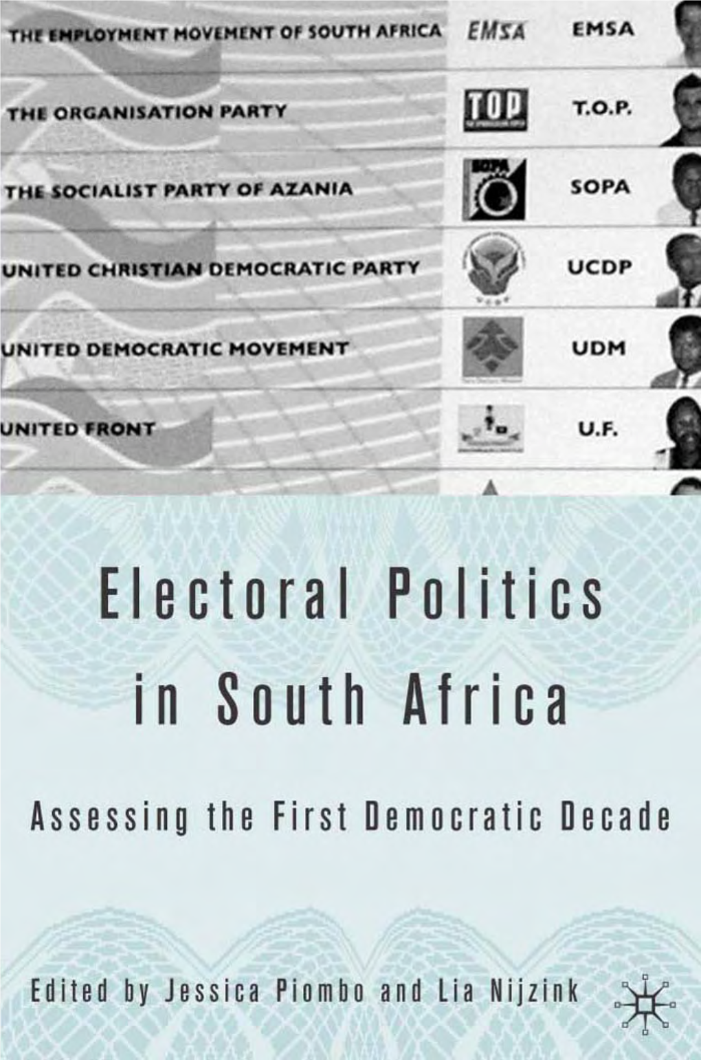 Electoral Politics in South Africa This Page Intentionally Left Blank Electoral Politics in South Africa Assessing the First Democratic Decade