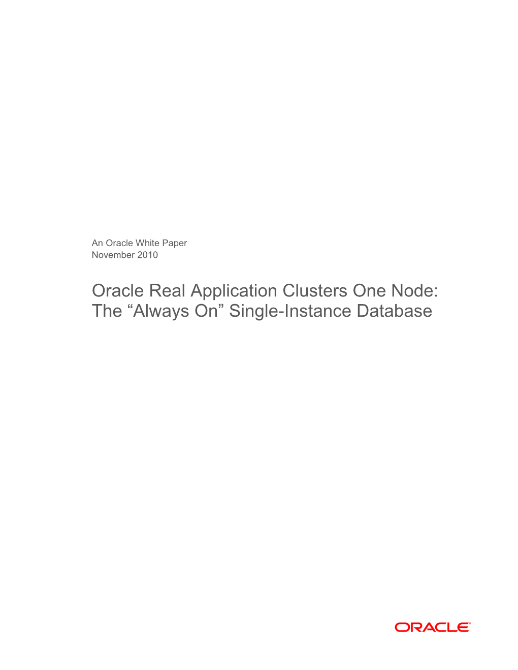 Oracle Real Application Clusters One Node:The “Always
