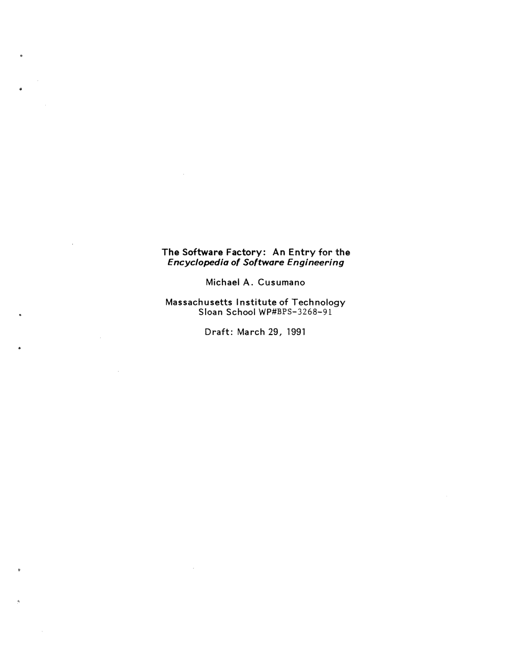 The Software Factory: an Entry for the Encyclopedia of Software Engineering Michael A. Cusumano Massachusetts Institute of Techn