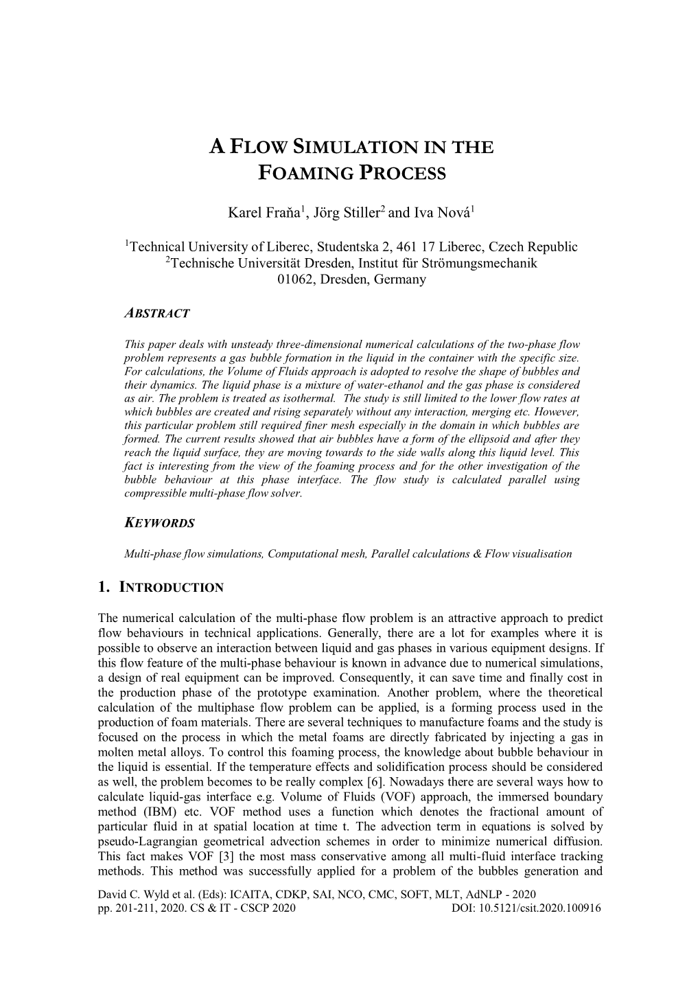 A Flow Simulation in the Foaming Process