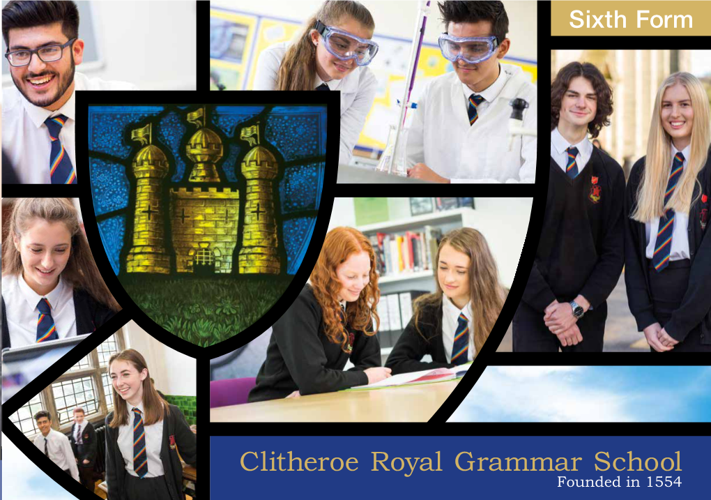 Sixth Form Clitheroe Royal Grammar School Founded in 1554 Produced by Words&Pictures