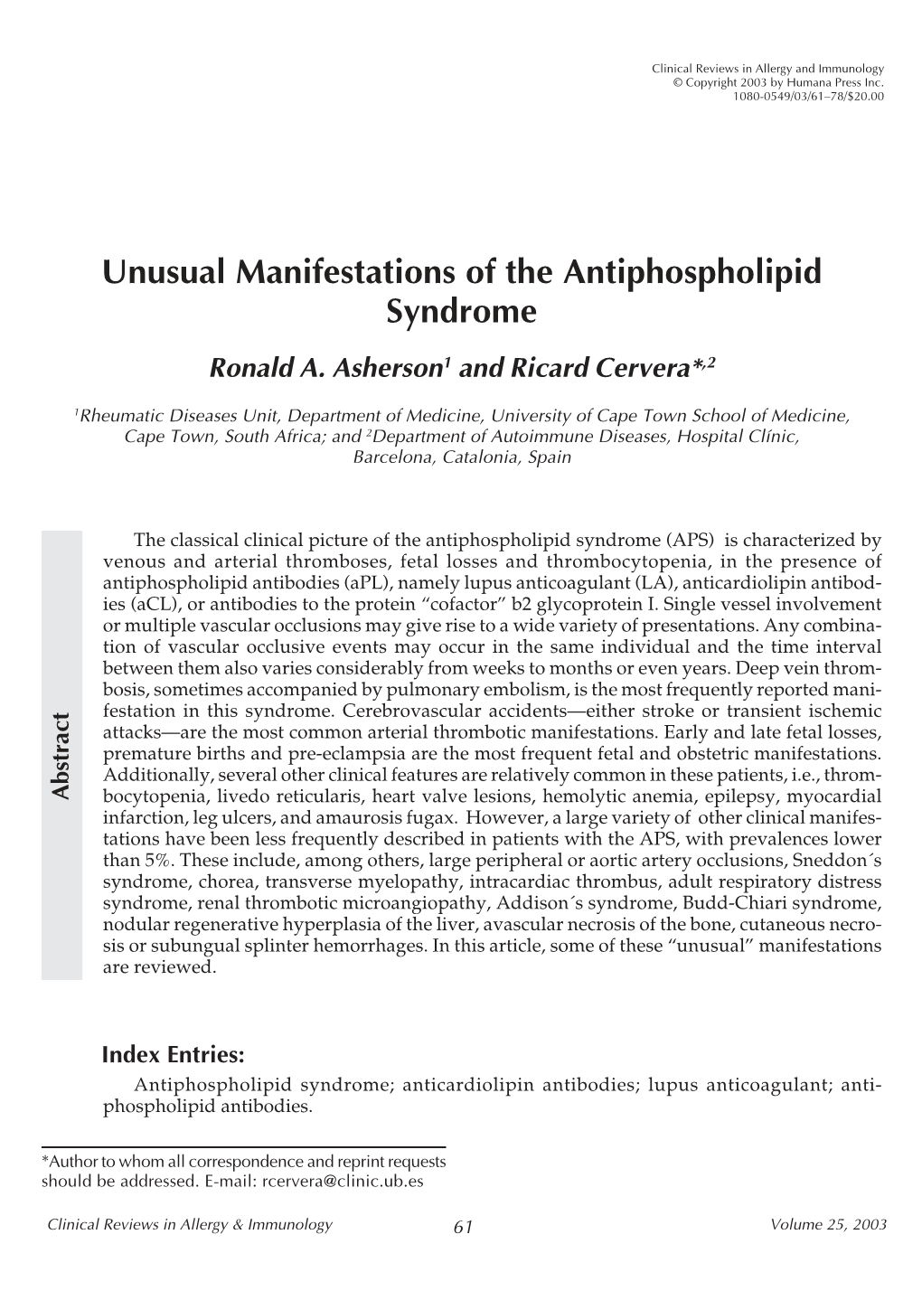 Unusual Manifestations of the Antiphospholipid Syndrome Ronald A