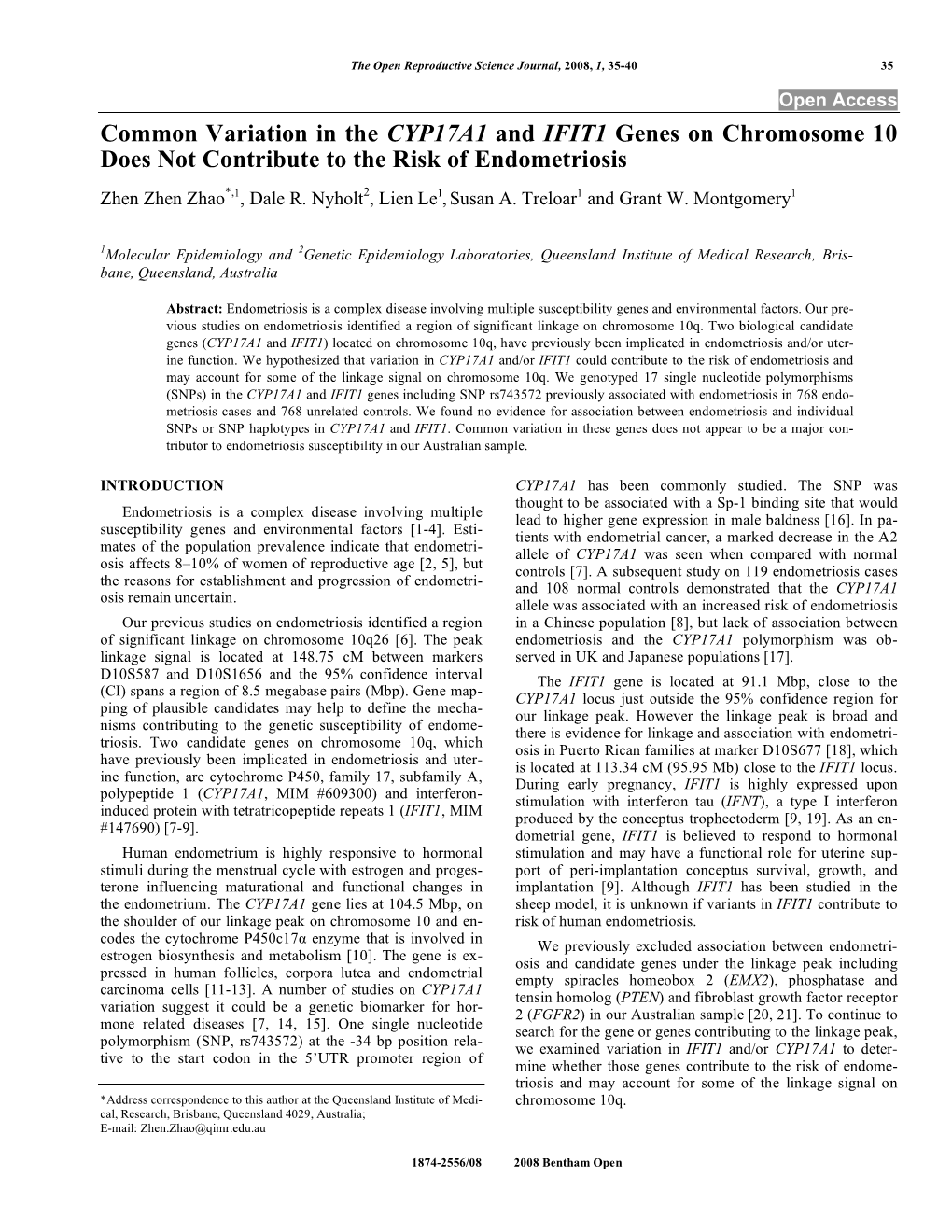 Common Variation in the CYP17A1 and IFIT1 Genes on Chromosome 10 Does Not Contribute to the Risk of Endometriosis Zhen Zhen Zhao*,1, Dale R