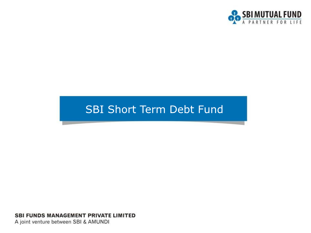 SBI Short Term Debt Fund This Product Is Suitable for Investors Who Are Seeking