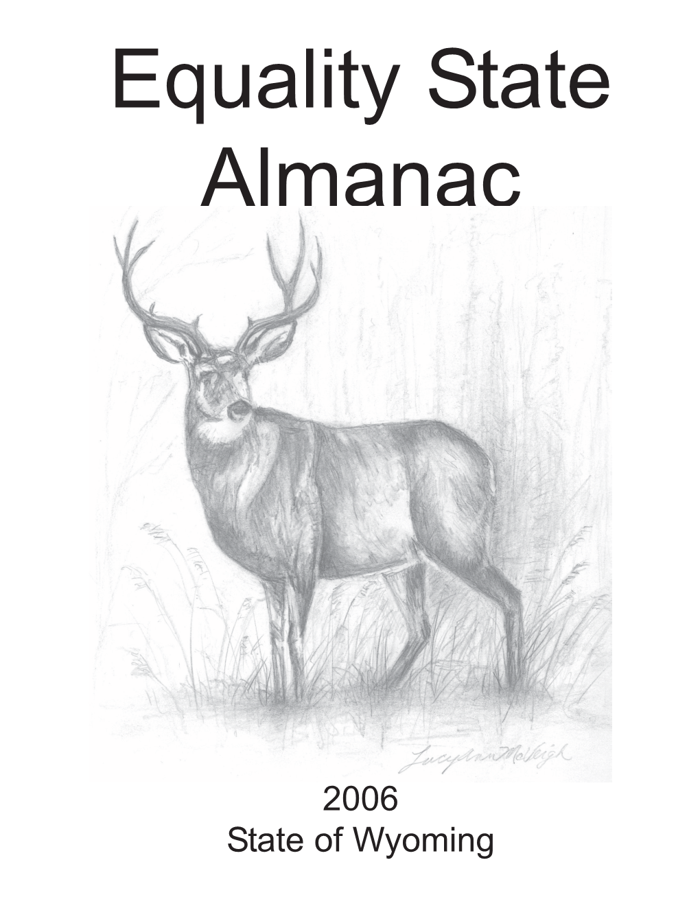 2006 State of Wyoming COVER: by Lucy Ann Mcveigh EQUALITY STATE ALMANAC 2006