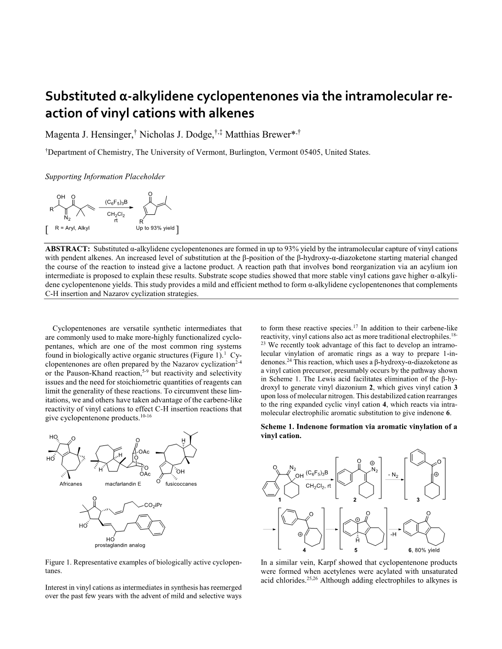 Substituted Α-Alkylidene Cyclopentenones Via the Intramolecular Re- Action of Vinyl Cations with Alkenes Magenta J