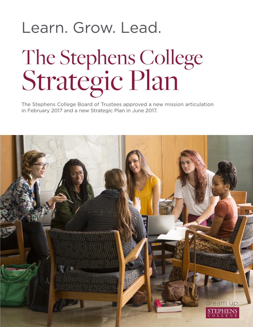 The Stephens College Strategic Plan the Stephens College Board of Trustees Approved a New Mission Articulation in February 2017 and a New Strategic Plan in June 2017