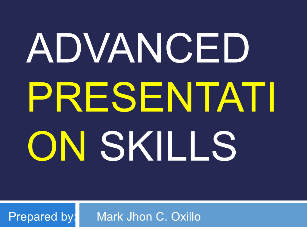 Prepared By: Mark Jhon C. Oxillo Presentation Software