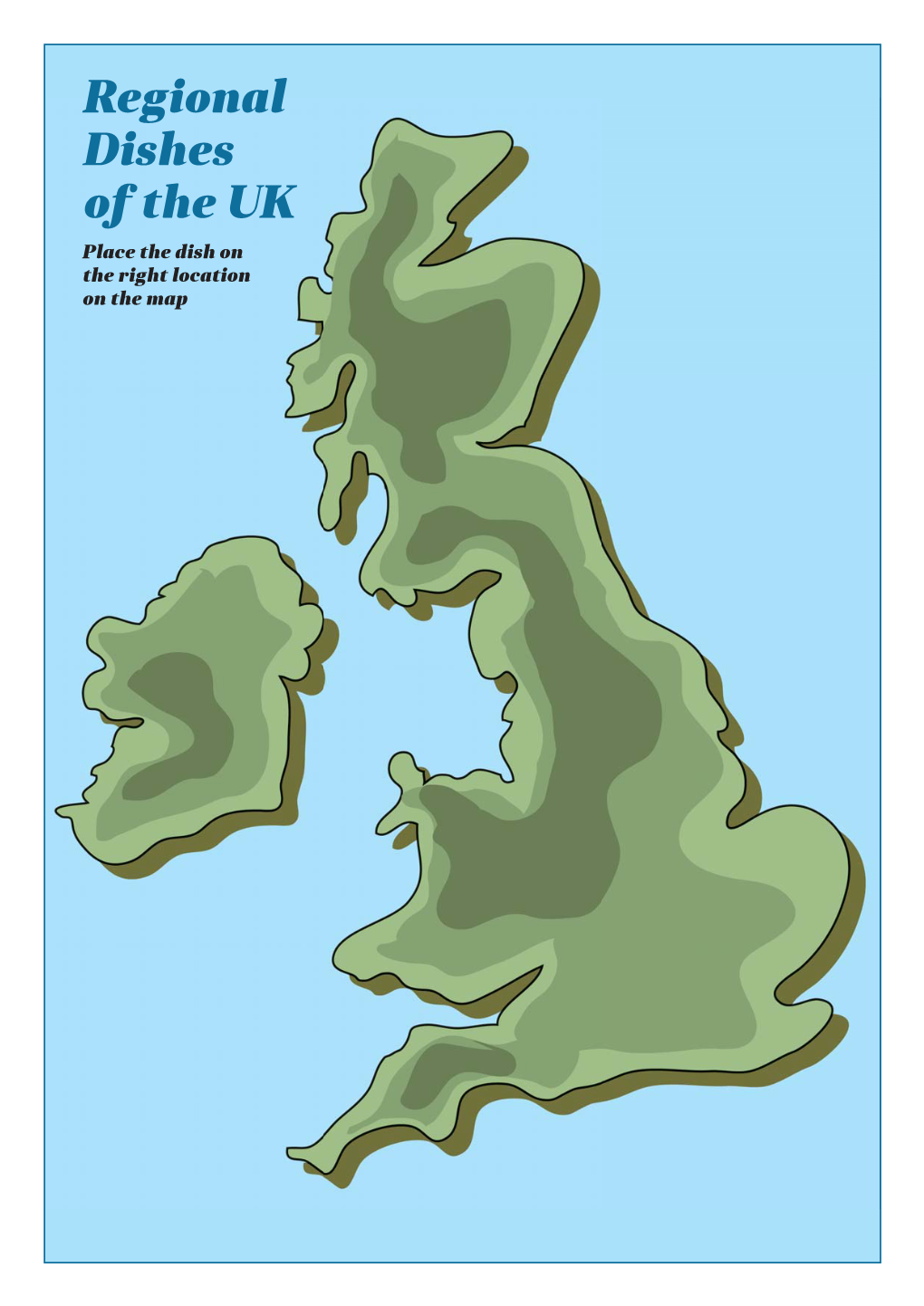 Regional Dishes of the UK Place the Dish on the Right Location on the Map Cut out the Numbered Circles Or Get a Thick Marker Pen